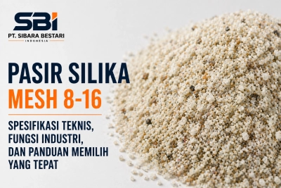 Panduan dan Spesifikasi pasir silika mesh 8-16