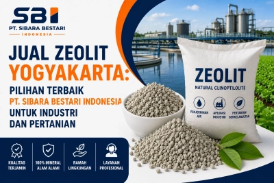 Jual Zeolit Yogyakarta: Pilihan Terbaik PT. SIBARA BESTARI INDONESIA untuk Industri dan Pertanian
